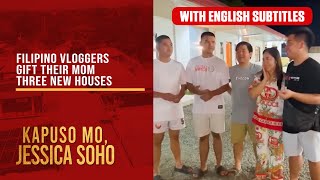 Filipino vloggers gift their mom three new houses with English subs  Kapuso Mo Jessica Soho [upl. by Adnoryt]