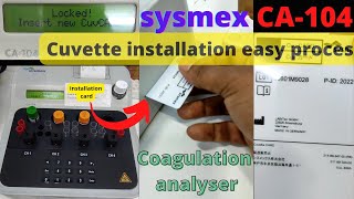 Sysmex CA 104  New cuvette installed  Coagulation analyser  medicallabtechnologysajal6903 [upl. by Slater]