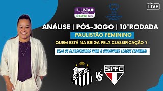 PósJogo SANxSAO resumo da 10ºrodada do Paulistão Fem e os classificados da UWCL futebolfeminino [upl. by Nissie]