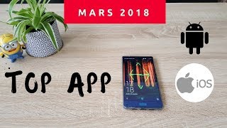 TOP meilleures applications FR mars 2018 Android IOS [upl. by Hulton904]