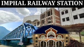 Imphal railway station  Jiribam Imphal railway project update [upl. by Uyr]