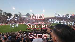 4th of July MLS Soccer Game at Rose Bowl  Record Attendance 82000  LA Galaxy Vs LAFC Game Day [upl. by Lenee]