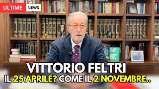 VITTORIO FELTRI IL 25 APRILE COME IL 2 NOVEMBRE [upl. by Weitman]