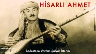 Hisarlı Ahmet  Bedestene Vardım Şalvar İsterim  Kütahyanın Pınarları © 1997 Kalan Müzik [upl. by Yanttirb]