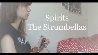 Spirits  The Strumbellas Ukulele Cover [upl. by Asli]