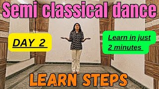 Learn semi classical dance for beginners day 2  semi classical dance  learn semi classical steps [upl. by Tena]