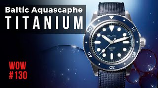 Baltic Aquascaphe Titanium  Watch of the Week Review 130 [upl. by Raynor]