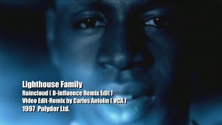 Lighthouse Family  Raincloud DInfluence Remix EditVideo EditRemix by Carlos AntolínVCA 1997 [upl. by Skeie]