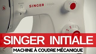 LA MACHINE À COUDRE SINGER INITIALE  TRADITION 2250 [upl. by Htiek]