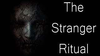 quotThe Stranger Ritualquot  CreepyPasta Storytime [upl. by Prudie]