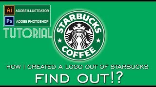 How I Created a Logo Design using STARBUCKS  Logo Design Tutorial  Photoshop amp Illustrator [upl. by Marolda169]