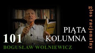 Bogusław Wolniewicz 101 PIĄTA KOLUMNA [upl. by Elcarim]