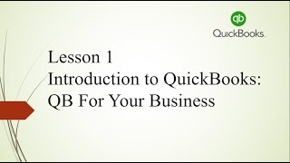 Lesson 1 Introduction to QuickBooks Desktop QuickBooks for your Business [upl. by Shelagh]