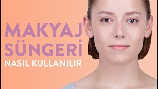 Makyaj Süngeri Nasıl Kullanılır [upl. by Rozelle]