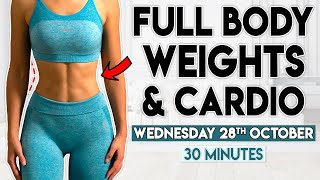 FULL BODY WEIGHTS and CARDIO  30 minute Home Workout [upl. by Asiled]