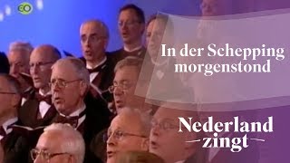 Nederland Zingt In der Schepping morgenstond [upl. by Bilat477]