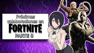 TOP Próximas colaboraciones en FORTNITE Parte 8 [upl. by Errot]