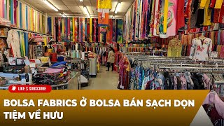 🔴LIVE Bolsa Fabrics ở Bolsa bán sạch dọn tiệm về hưu [upl. by Harriot]