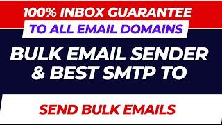 100 Inbox to all Email Domains  Best SMTP amp Email Sender software to send bulk Emails [upl. by Porter]