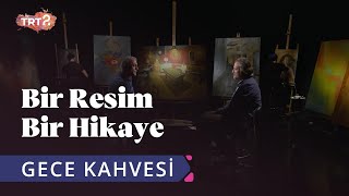 Oğuz Haşlakoğlu amp Van Gogh  Bir Resim Bir Hikaye  30 Bölüm [upl. by Ennairak]