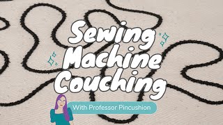 How to Sew Couching Using a Sewing Machine [upl. by Amada]