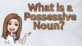 ENGLISH What is a Possessive Noun  iQuestionPH [upl. by Amice]