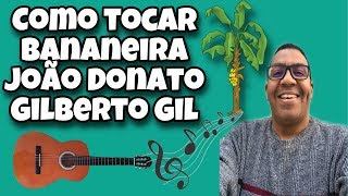 Nino7  Como tocar Bananeira  João Donato e Gilberto Gil [upl. by Roosevelt]