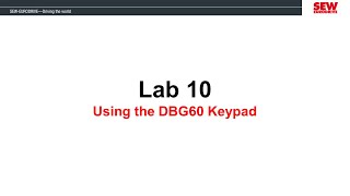 MOVIDRIVE® B Training Session 6  Lab 10  Using the DBG60B Keypad [upl. by Ettolrahc]