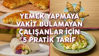 Yemek Yapmaya Vakit Bulamayan Çalışanlar İçin 5 Pratik Tarif  Yemekcom [upl. by Diley973]