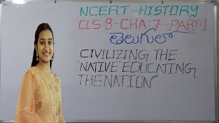 Ncert History Class 8 Chapter 7 PART 1  Civilizing the native and educating the nation [upl. by Susanna]