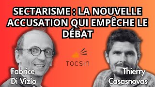 Sectarisme  la nouvelle accusation qui empêche le débat  Fabrice Di Vizio et Thierry Casasnovas [upl. by Jb]