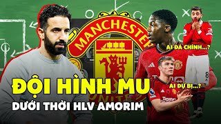 ĐÂU LÀ ĐỘI HÌNH TỐI ƯU NHẤT CỦA MAN UNITED DƯỚI THỜI RUBEN AMORIM [upl. by Micco]