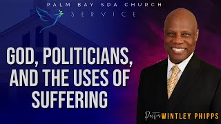 PASTOR WINTLEY PHIPPS quotGOD POLITICIANS AND THE USES OF SUFFERINGquot [upl. by Ahouh]