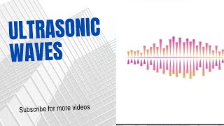 Types of ultrasonic waves and its properties  Application of ultrasonic waves [upl. by Ardnasella175]