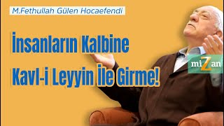 İnsanların Kalbine Kavli Leyyin İle Girme  Mizan  M Fethullah Gülen Hocaefendi [upl. by Koby252]