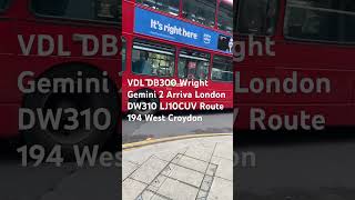 VDL DB300 Wright Gemini 2 Arriva London DW310 LJ10CUV Route 194 West Croydon [upl. by Eiclehc]