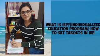 What is IEPIndividualized education program How to set targets in IEP plan [upl. by Goltz767]