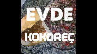 KOKOREÇ Evde nasıl yapılır Kokoreç Yapımı  Evde kokoreç yapımı [upl. by Orips935]