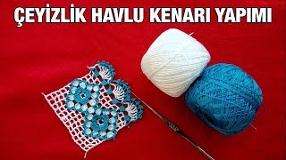 Çeyizlik Havlu Kenarı Yapımı [upl. by Sutsuj803]