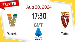 Serie A  Venezia vs Torino  prediction team news lineups  Preview [upl. by Channing]