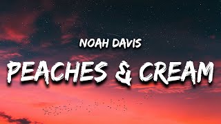 Noah Davis  Peaches amp Cream Lyrics [upl. by Lightfoot]