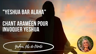 Chant araméen pour invoquer Yeshua  Yeshua bar Alaha [upl. by Addiego]