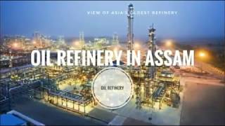 Oil Refinery in Assam by Exploring the World [upl. by Aihtibat]