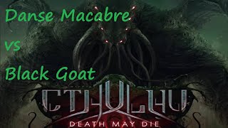 Cthulhu Death May Die Danse Macabre vs Black Goat Episode 5 [upl. by Borras]