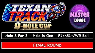 Golf Clash  Texan Track 9 Hole Cup  Master  Hole 8 Hole in OneP1S1W5 BallFinalWeekend Round [upl. by Wandy]