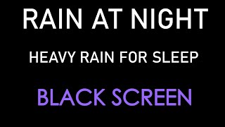 Overcome Insomnia and Sleep Well with Heavy Rain Sounds  Black Screen for Relaxation [upl. by Stanwin]