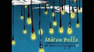 Andrew Belle  All Those Pretty Lights  Official Song [upl. by Hadihsar]