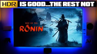 Rise of the Ronin  HDR SettingsAnalysis  HDR Is GoodThe Rest Not [upl. by Lothario127]