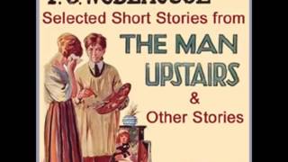 Selected Short Stories by P G WODEHOUSE FULL Audiobook [upl. by Hsitirb]