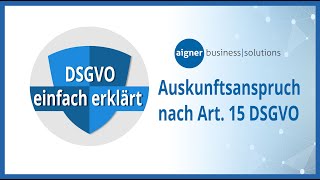 DSGVO einfach erklärt  Auskunftsersuchen nach Art 15 [upl. by Oisor]